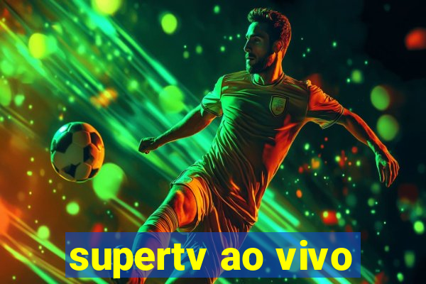 supertv ao vivo